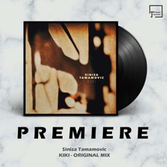 PREMIERE: Sinisa Tamamovic - Kiki (Original Mix) [SYSTEMATIC RECORDINGS]