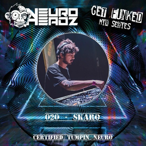 NEUROHEADZ//GET FUNKED GUEST MIX - 020 SKARO