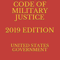 [ACCESS] PDF 💜 UNIFORM CODE OF MILITARY JUSTICE 2019 EDITION by  UNITED STATES GOVER