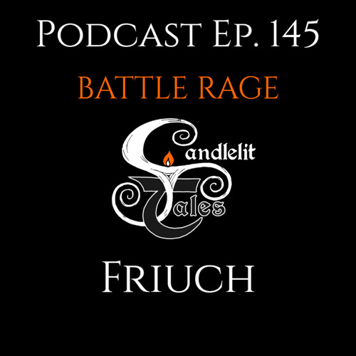 Episode 145 - Battle Rage - Friuch