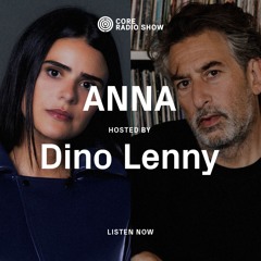CORE Radio Show with Dino Lenny. Guest: ANNA - January, 2025