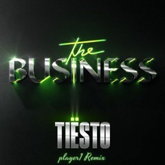 Tiesto - The Business (player1 Remix)