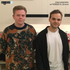 internetghetto w/ KRBSS & Lamrck @ KURS radio 09.08.24