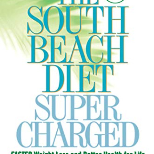 [View] EPUB 📋 The South Beach Diet Supercharged: Faster Weight Loss and Better Healt