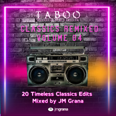 JM Grana Presents Classics Remixed Vol.04