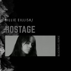 FREE DOWNLOAD: Billie Eilish - Hostage (Blackrays Remix)