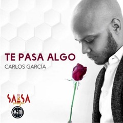 Te pasa algo - Carlos Garcia