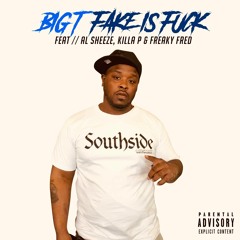 Big T "Fake As Fuck"