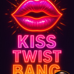Kiss Twist Bang
