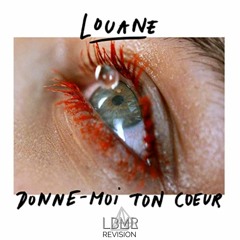 Louane - Donne-Moi Ton Coeur (LBMR REVISION)