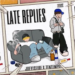 Late Replies - JoeyIsFire x tenTempo (Prod. Vesta & Dswove)