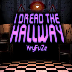 I Dread The Hallway | KryFuZe | FNAF Song