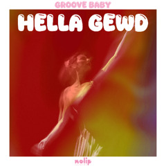 Groove Baby - Hella Gewd