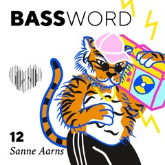 Bassword #12 - Sanne Aarns