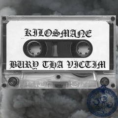 BURY THA VICTIM (PROD. KILO$)