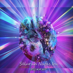 Seluruh Nafas Ini - 2025 ( Dicka YP x KD )-VIP #PREVIEW