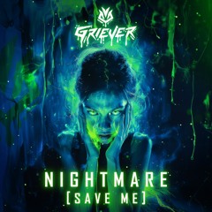 Griever - NIGHTMARE (SAVE ME)