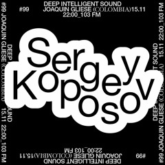Sergey Koposov - Deep Intelligent Sound 099 (15.11.23) 1 hour