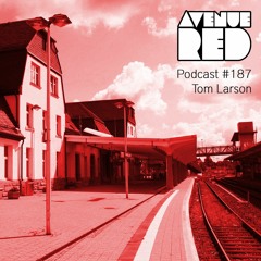 Avenue Red Podcast #187 - Tom Larson