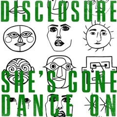 Disclosure - She's Gone, Dance On (TAVASU Remix)