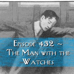 The Man with the Watches (The Apocrypha Part 2)