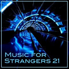 Music For Strangers 21