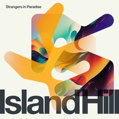 Island Hill - Strangers in Paradise