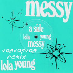 Lola Young - Messy (VanVanVan Remix) [Free Download]
