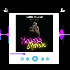 NATHY PELUSO - SALVAJE (Tynez Remix)