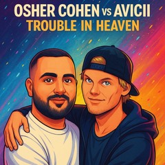 Avicii vs Osher Cohen- Trouble in Heaven (IdanSade Edit).mp3