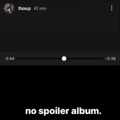 tha Supreme - NO SPOILER ALBUM - [Storie instagram 08/04/2022]