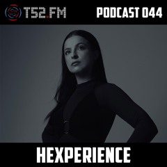 T52.FM Podcast 044 - Hexperience
