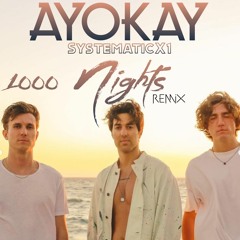 Ayokay - 1000 Nights (SystematicX1 Remix)