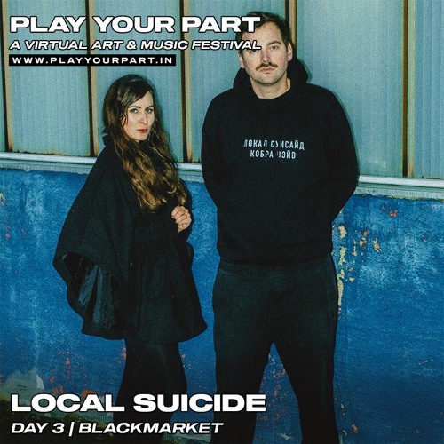Local Suicide - Play Your Part @ Blackmarket