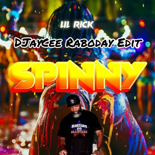 Spinny - Lil Rick (DJayCee Raboday Edit)