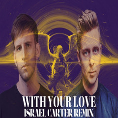ILLENIUM, Ryan Tedder - With Your Love (Israel Carter Remix)