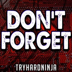 FNAF Song - Don't Forget by TryHardNinja feat. Not A Robot