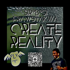 create reality…