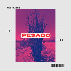 Niño Francois- Pesado