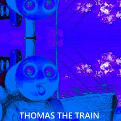 Thomas The Train (Chris Neth Schranz Edit)