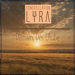 Constellation Lyra - Demain, Dès L'Aube [out now on Spotify]