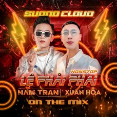 VIETMIX 2023 Lệ Phải Phai - Nam Tran X Xuan Hoa