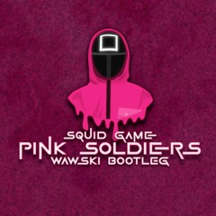 Pink Soldiers (Wawski Bootleg)