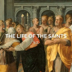 The Life Of The Saints