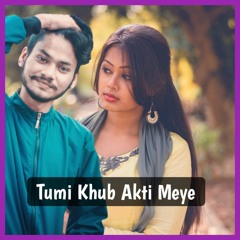 Tumi Khub Sundor Akti Meye