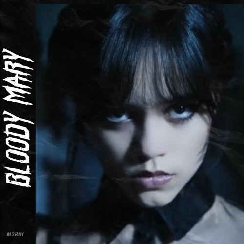 Stream Lady Gaga Bloody Mary / Wednesday (M3rih Phonk Remix) by M3rih