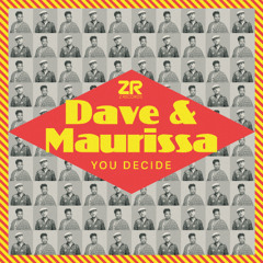Dave & Maurissa - You Decide - Edit