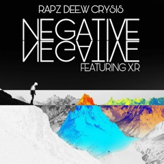 Crysis Dee.W & Rapz - Negative Ft X.R [Prod By Netuh]