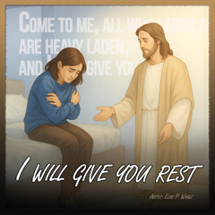 I will give you rest