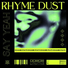Say Yeah X Rhyme Dust (Chase Pati Edit) [FREE DL]